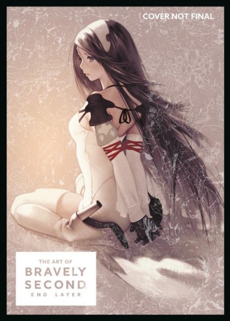The Art Of Bravely Second: End Layer, Hardback Book