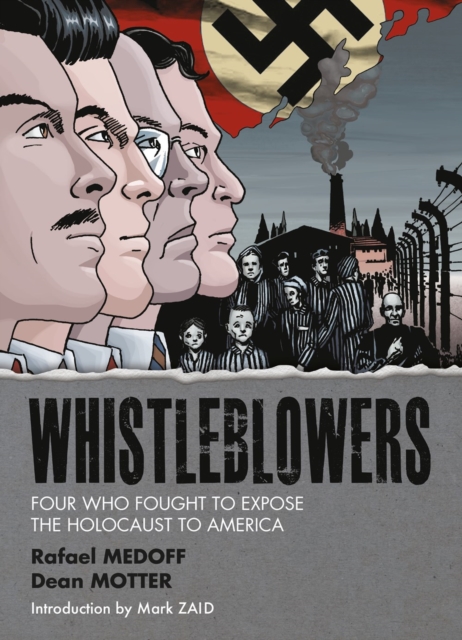 Whistleblowers : Four Who Fought to Expose the Holocaust to America, Paperback / softback Book