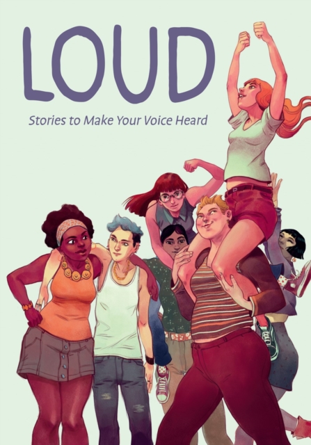 Loud: Stories To Make Your Voice Heard, Paperback / softback Book