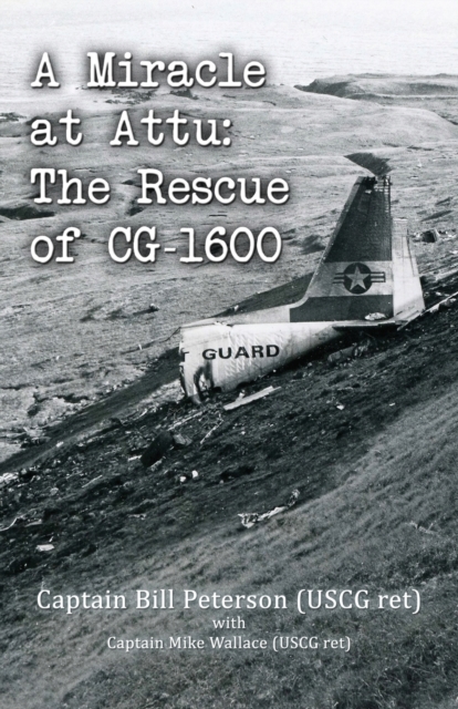 A Miracle at Attu : The Rescue of CG-1600, Paperback / softback Book