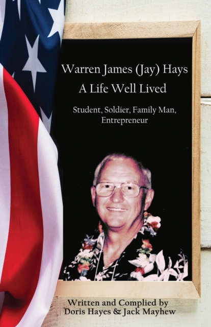 Warren James (Jay) Hays, A Life Well Lived, Paperback / softback Book