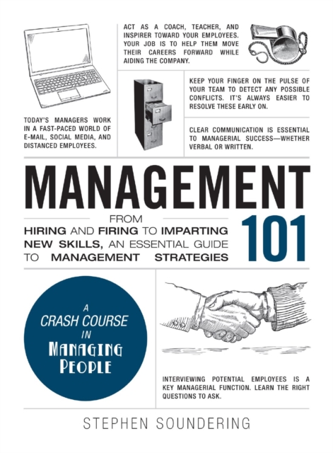 Management 101 : From Hiring and Firing to Imparting New Skills, an Essential Guide to Management Strategies, Hardback Book