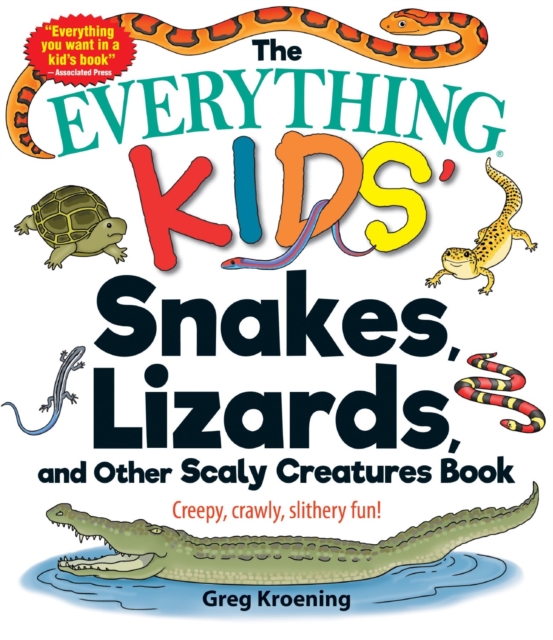 The Everything Kids' Snakes, Lizards, and Other Scaly Creatures Book : Creepy, Crawly, Slithery Fun!, Paperback / softback Book