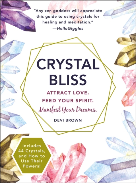Crystal Bliss : Attract Love. Feed Your Spirit. Manifest Your Dreams., EPUB eBook