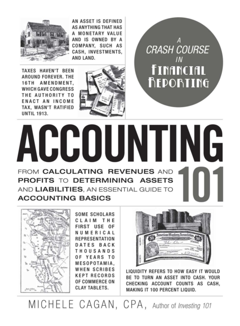 Accounting 101 : From Calculating Revenues and Profits to Determining Assets and Liabilities, an Essential Guide to Accounting Basics, Hardback Book
