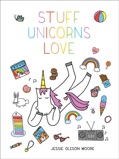 Stuff Unicorns Love, Hardback Book