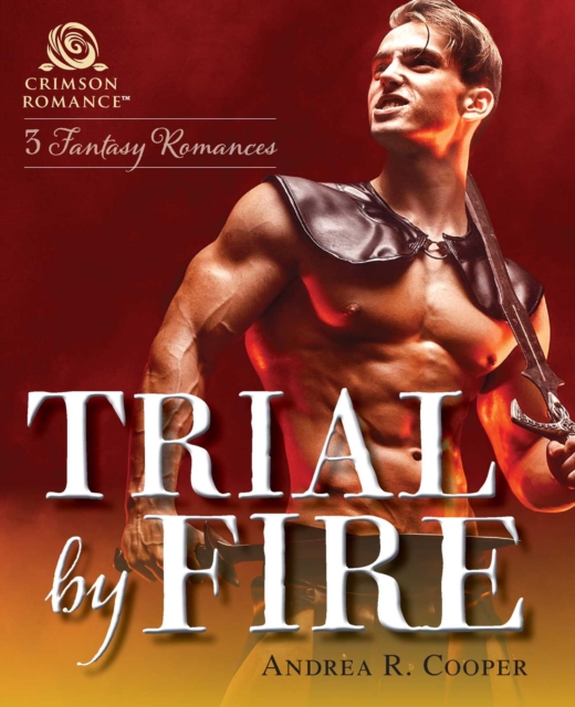 Trial by Fire : 3 Fantasy Romances, EPUB eBook