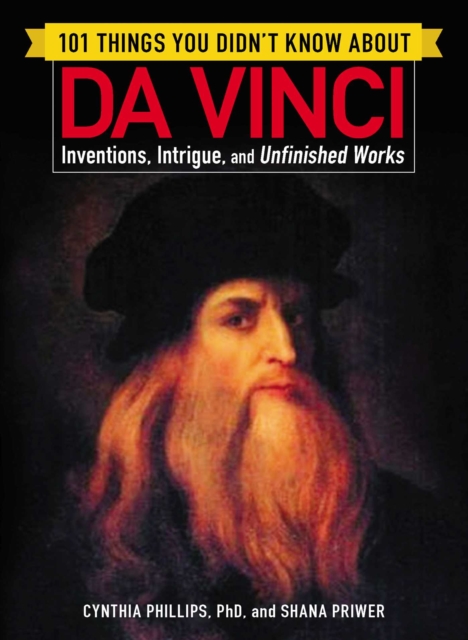 101 Things You Didn't Know about Da Vinci : Inventions, Intrigue, and Unfinished Works, EPUB eBook