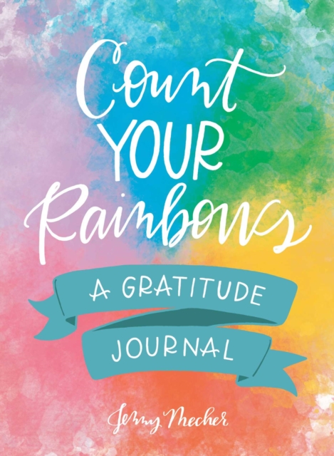 Count Your Rainbows : A Gratitude Journal, Hardback Book