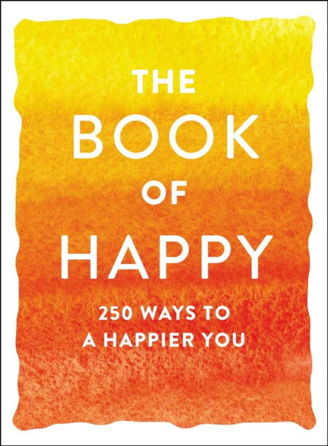 The Book of Happy : 250 Ways to a Happier You, EPUB eBook