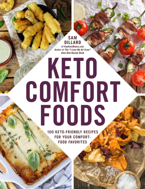 Keto Comfort Foods : 100 Keto-Friendly Recipes for Your Comfort-Food Favorites, Paperback / softback Book