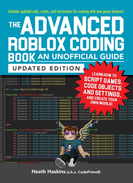 The Advanced Roblox Coding Book: An Unofficial Guide, Updated Edition : Learn How to Script Games, Code Objects and Settings, and Create Your Own World!, EPUB eBook