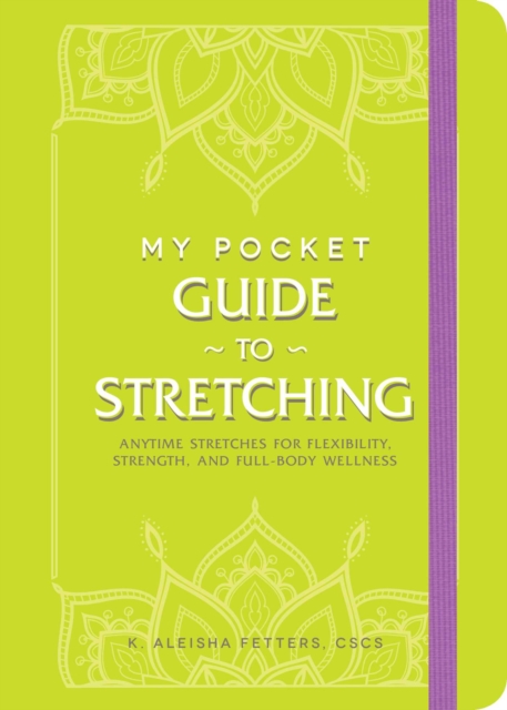 My Pocket Guide to Stretching : Anytime Stretches for Flexibility, Strength, and Full-Body Wellness, EPUB eBook