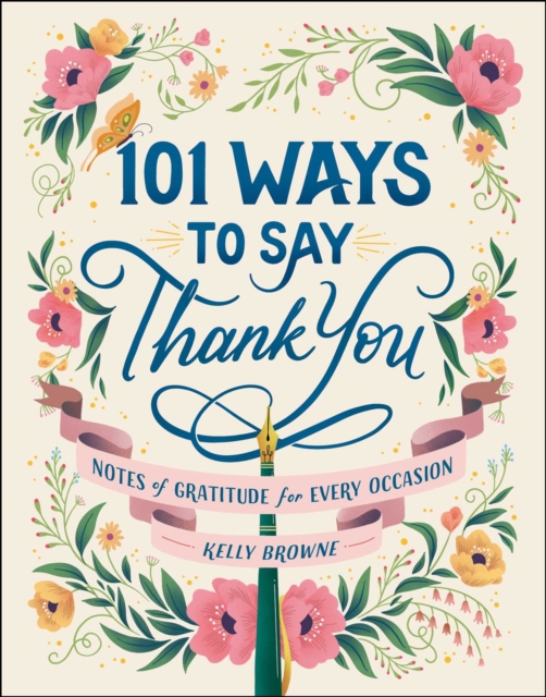 101 Ways to Say Thank You : Notes of Gratitude for Every Occasion, EPUB eBook