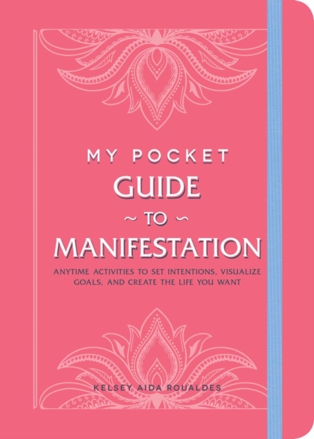 My Pocket Guide to Manifestation : Anytime Activities to Set Intentions, Visualize Goals, and Create the Life You Want, EPUB eBook