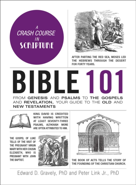Bible 101 : From Genesis and Psalms to the Gospels and Revelation, Your Guide to the Old and New Testaments, Hardback Book