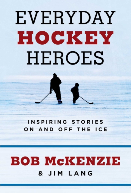 Everyday Hockey Heroes : Inspiring Stories On and Off the Ice, EPUB eBook