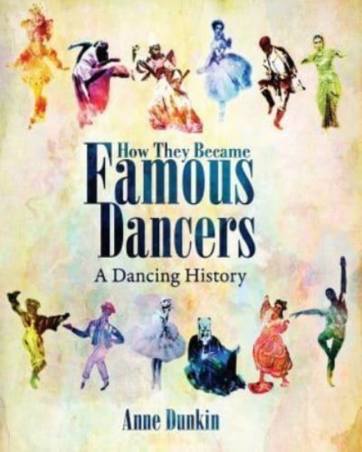 How They Became Famous Dancers (Color Version) : A Dancing History, Paperback / softback Book