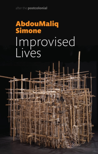 Improvised Lives : Rhythms of Endurance in an Urban South, Paperback / softback Book