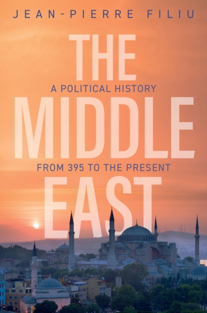 The Middle East : A Political History from 395 to the Present, Hardback Book