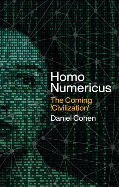Homo Numericus : The coming 'civilization', Hardback Book