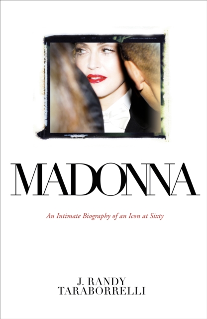 Madonna : An Intimate Biography of an Icon at Sixty, Hardback Book