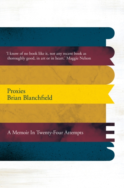 Proxies : A Memoir in Twenty-four Attempts, EPUB eBook