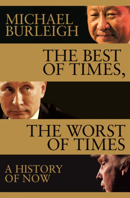 The Best of Times, The Worst of Times : A History of Now, EPUB eBook