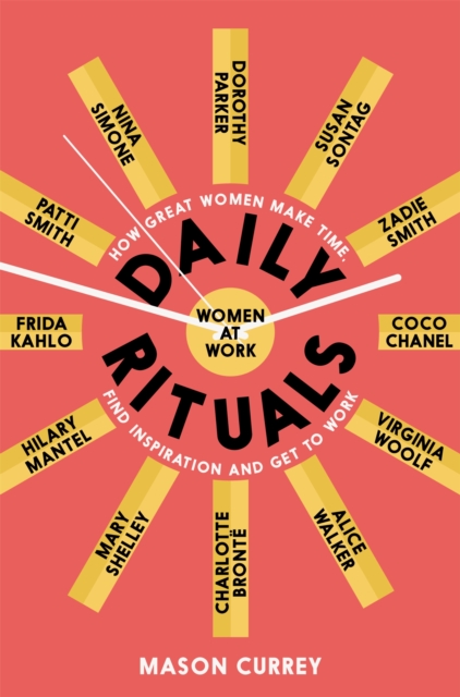 Daily Rituals Women at Work : How Great Women Make Time, Find Inspiration, and Get to Work, EPUB eBook