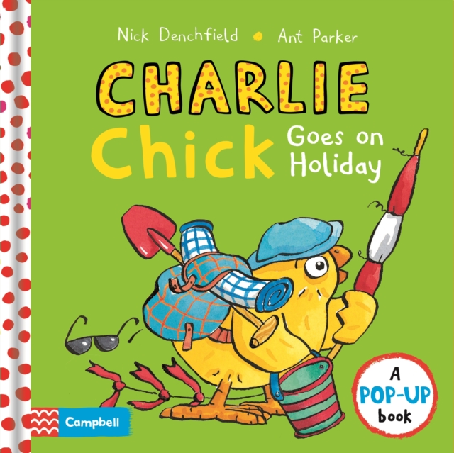 Charlie Chick Goes On Holiday, Hardback Book