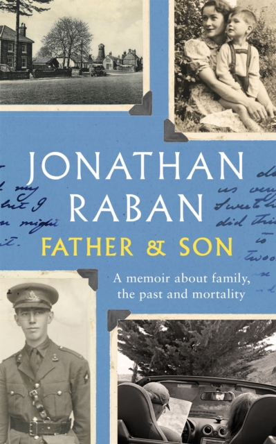 Father and Son : A memoir about family, the past and mortality, EPUB eBook
