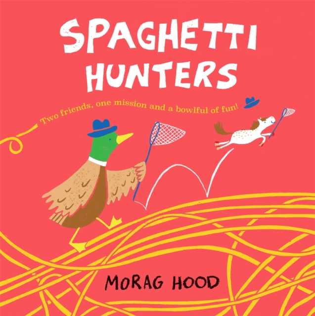 Spaghetti Hunters : A Duck and Tiny Horse Adventure, Paperback / softback Book