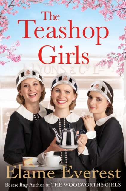 The Teashop Girls : A heartwarming story of wartime friendship and love, by the bestselling author of The Woolworths Girls, EPUB eBook