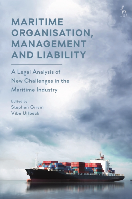 Maritime Organisation, Management and Liability : A Legal Analysis of New Challenges in the Maritime Industry, Hardback Book