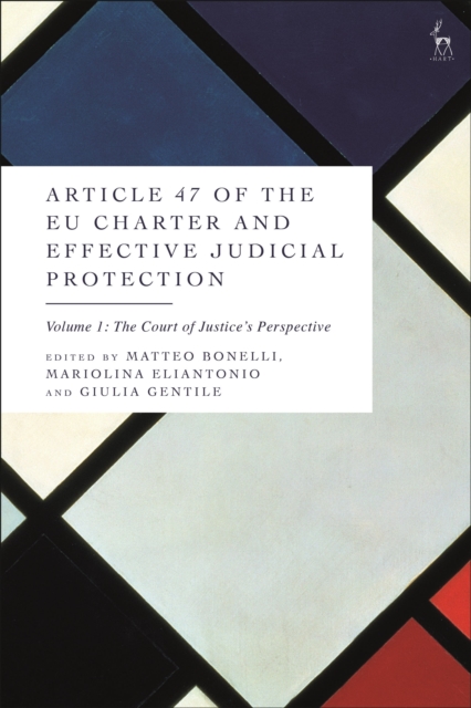 Article 47 of the EU Charter and Effective Judicial Protection, Volume 1 : The Court of Justice's Perspective, Paperback / softback Book