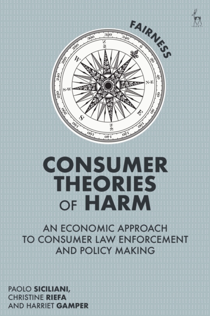 Consumer Theories of Harm : An Economic Approach to Consumer Law Enforcement and Policy Making, Paperback / softback Book