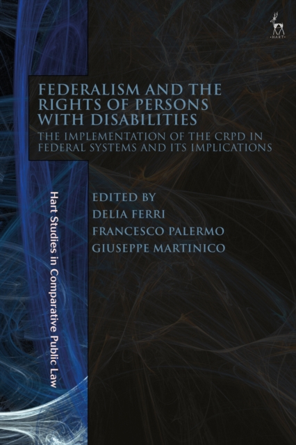 Federalism and the Rights of Persons with Disabilities : The Implementation of the CRPD in Federal Systems and Its Implications, PDF eBook