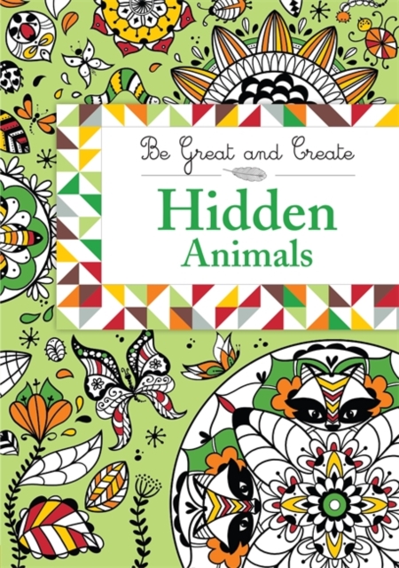 Be Great and Create: Hidden Animals, Paperback / softback Book