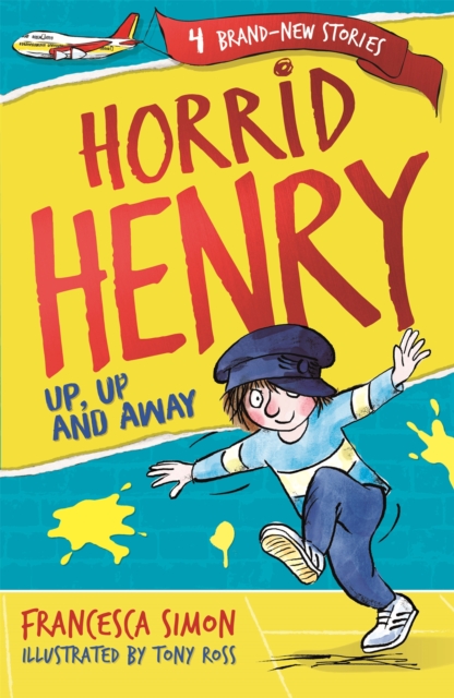 Horrid Henry: Up, Up and Away : Book 25, Paperback / softback Book