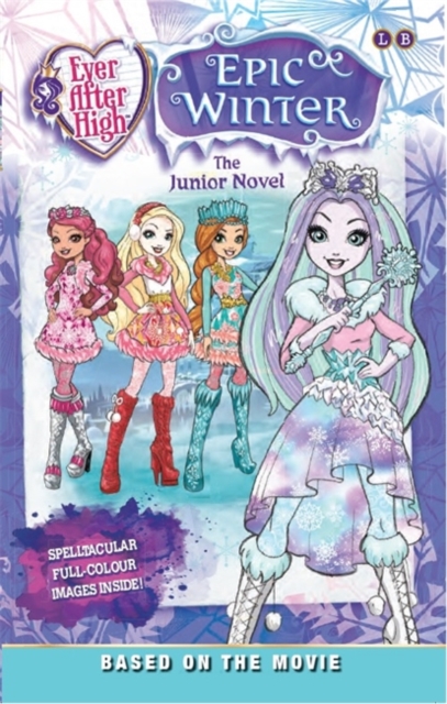 Ever After High: Epic Winter : The Junior Novel, Paperback / softback Book