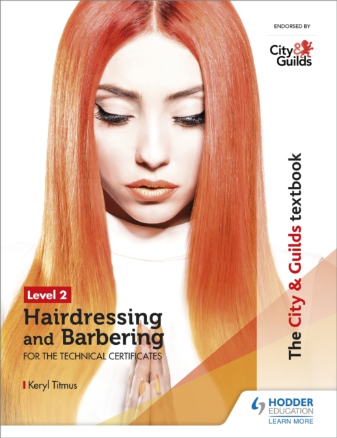 The City & Guilds Textbook Level 2 Hairdressing and Barbering for the Technical Certificates, Paperback / softback Book