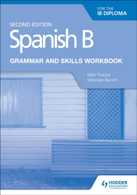 Spanish B for the IB Diploma Grammar and Skills Workbook Second edition, Paperback / softback Book