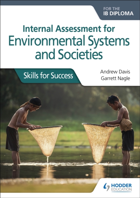 Internal Assessment for Environmental Systems and Societies for the IB Diploma : Skills for Success, Paperback / softback Book