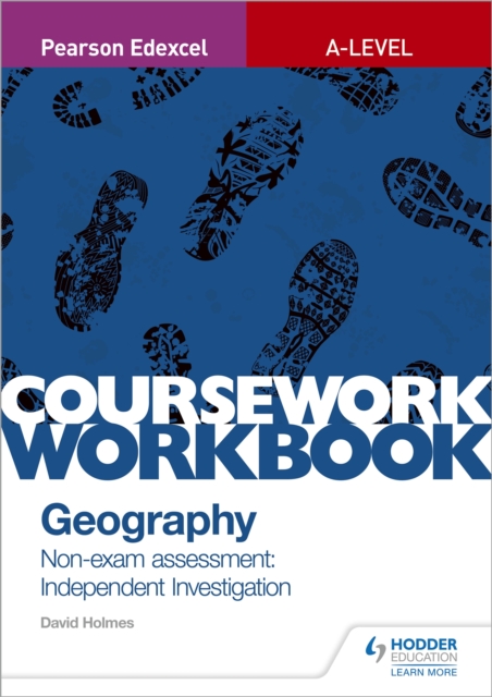 Pearson Edexcel A-level Geography Coursework Workbook: Non-exam assessment: Independent Investigation, Paperback / softback Book