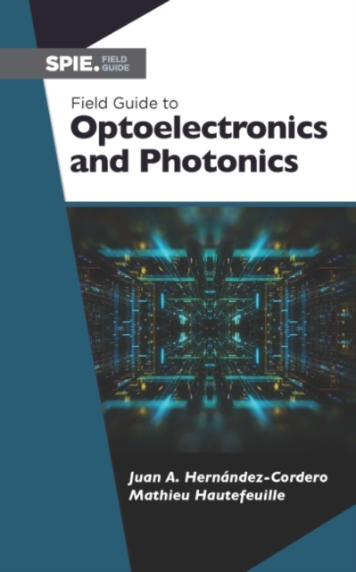 Field Guide to Optoelectronics and Photonics, Spiral bound Book
