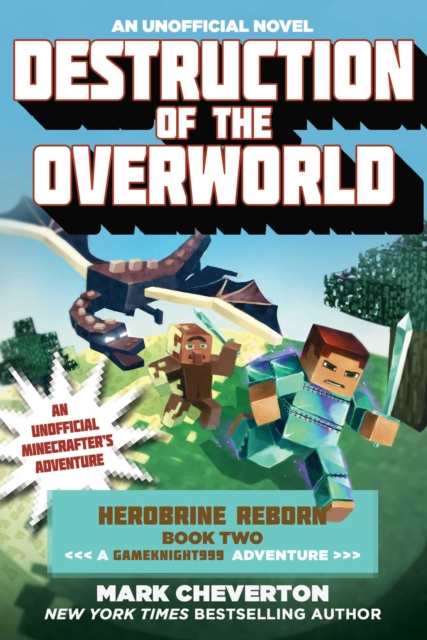 Destruction of the Overworld : Herobrine Reborn Book Two: A Gameknight999 Adventure: An Unofficial Minecrafter's Adventure, EPUB eBook