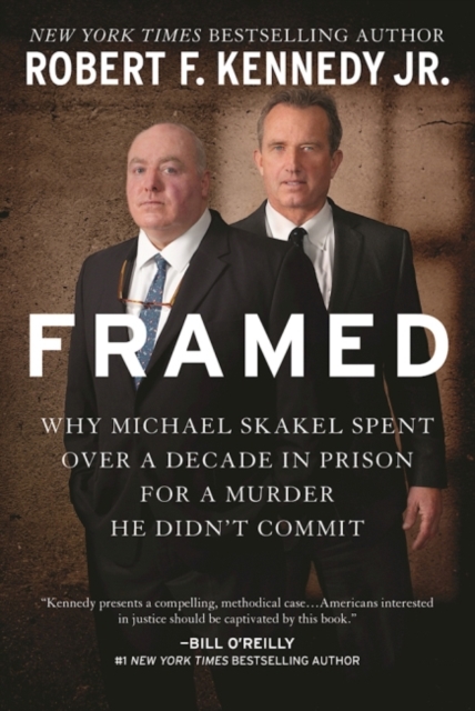 Framed : Why Michael Skakel Spent Over a Decade in Prison for a Murder He Didn't Commit, Hardback Book