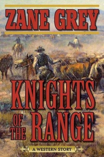 Knights of the Range : A Western Story, Paperback / softback Book