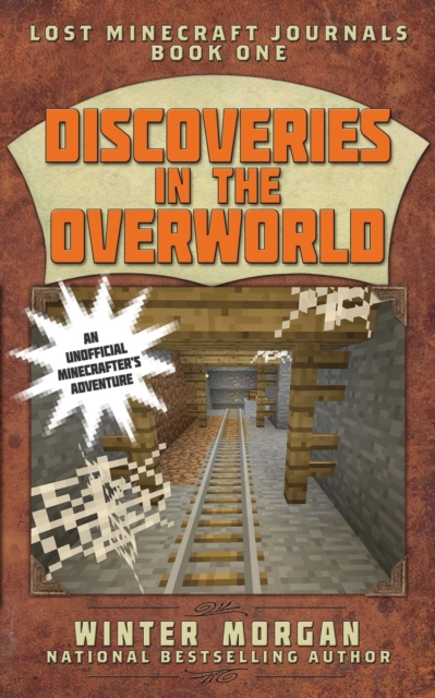 Discoveries in the Overworld : Lost Minecraft Journals, Book One, EPUB eBook