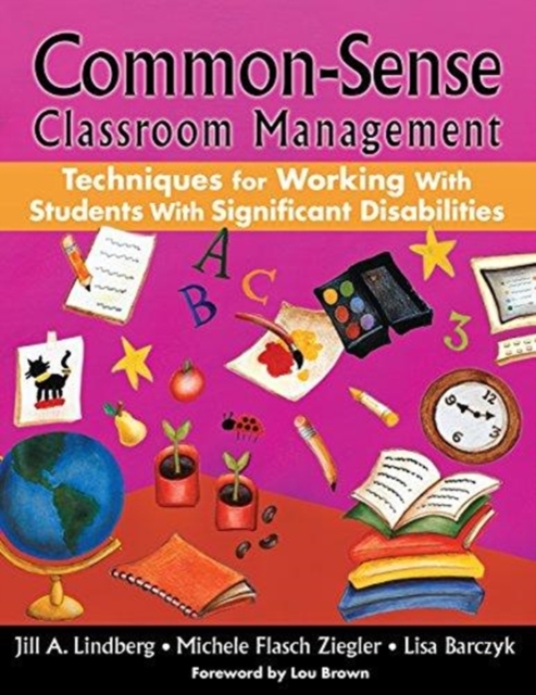 Common-Sense Classroom Management : Techniques for Working with Students with Significant Disabilities, Paperback / softback Book